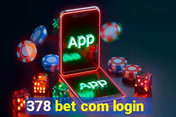 378 bet com login